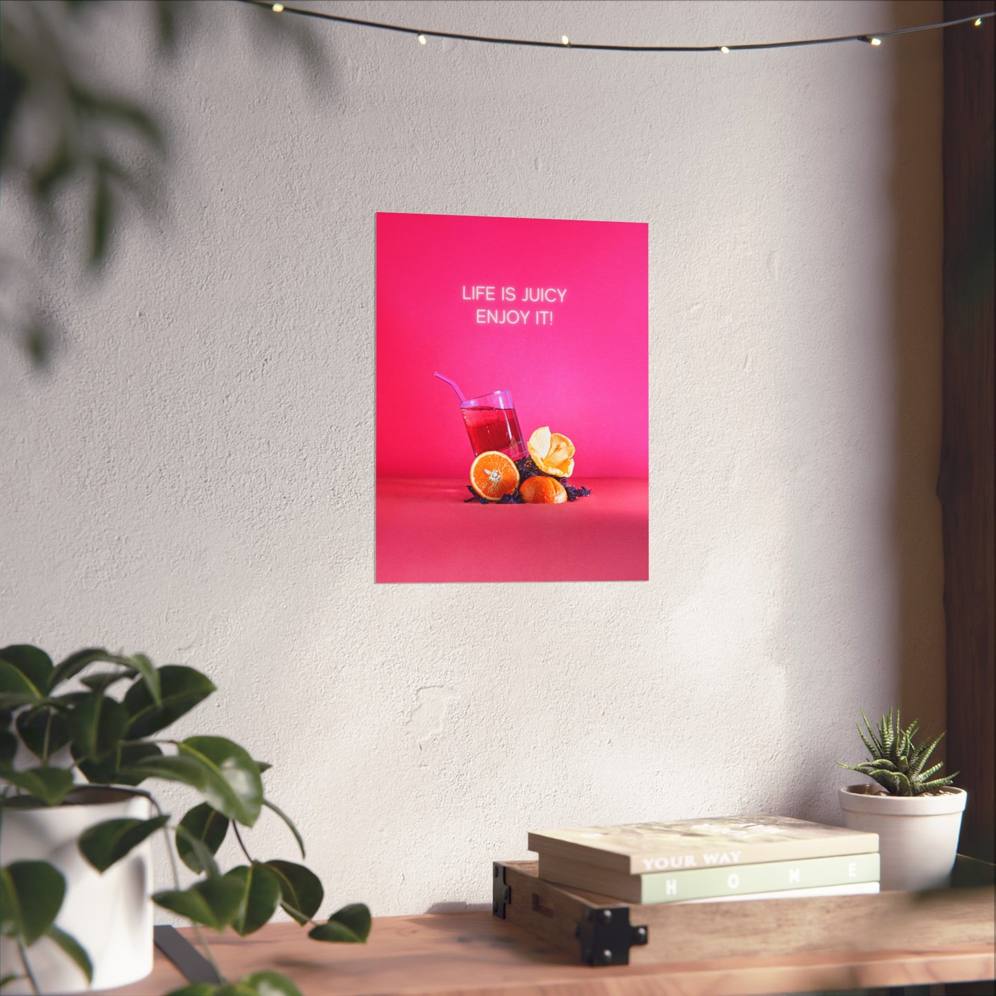 Life is Juicy, enjoy it! Fine Art poster on gallery-grade paper
