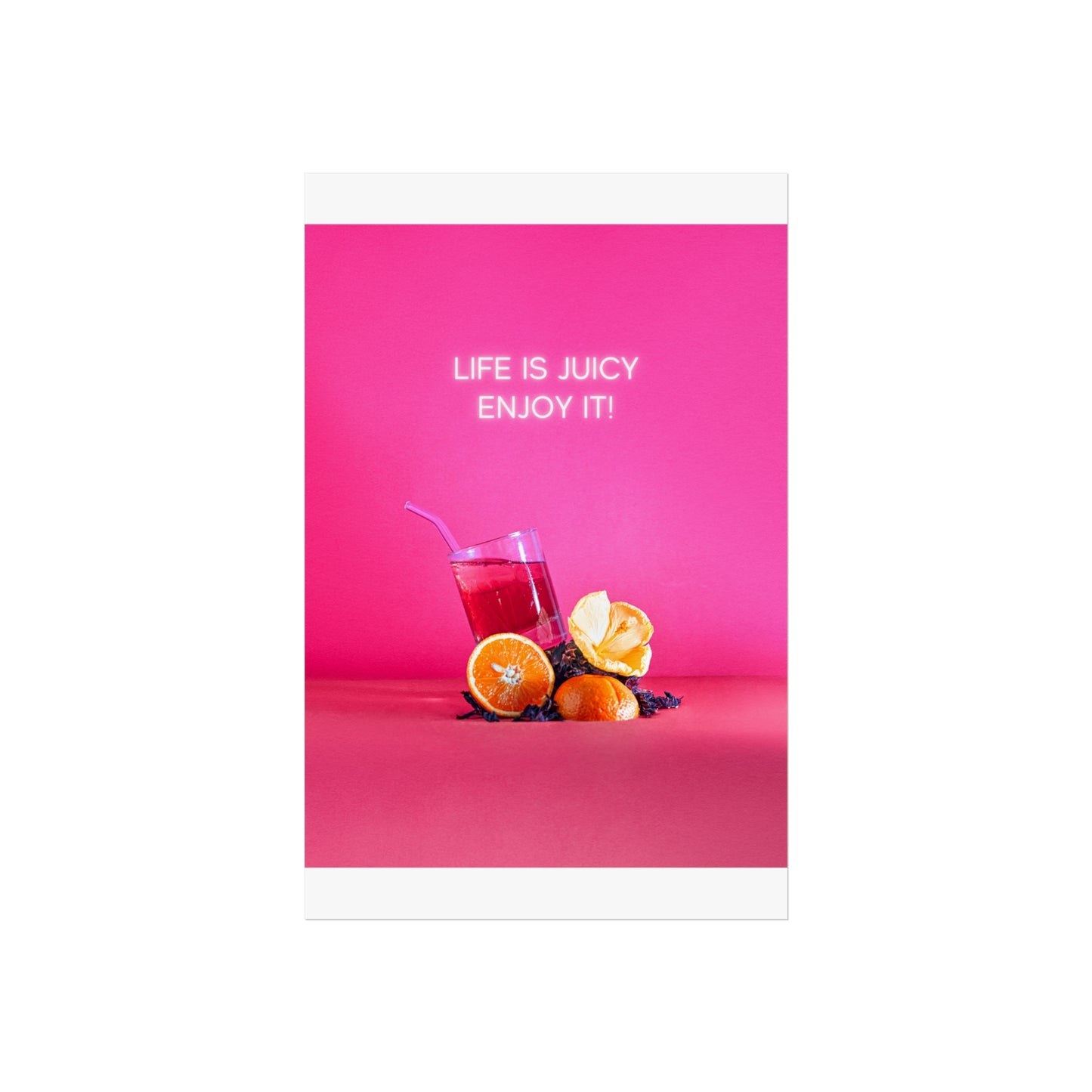 Life is Juicy, enjoy it! Fine Art poster on gallery-grade paper