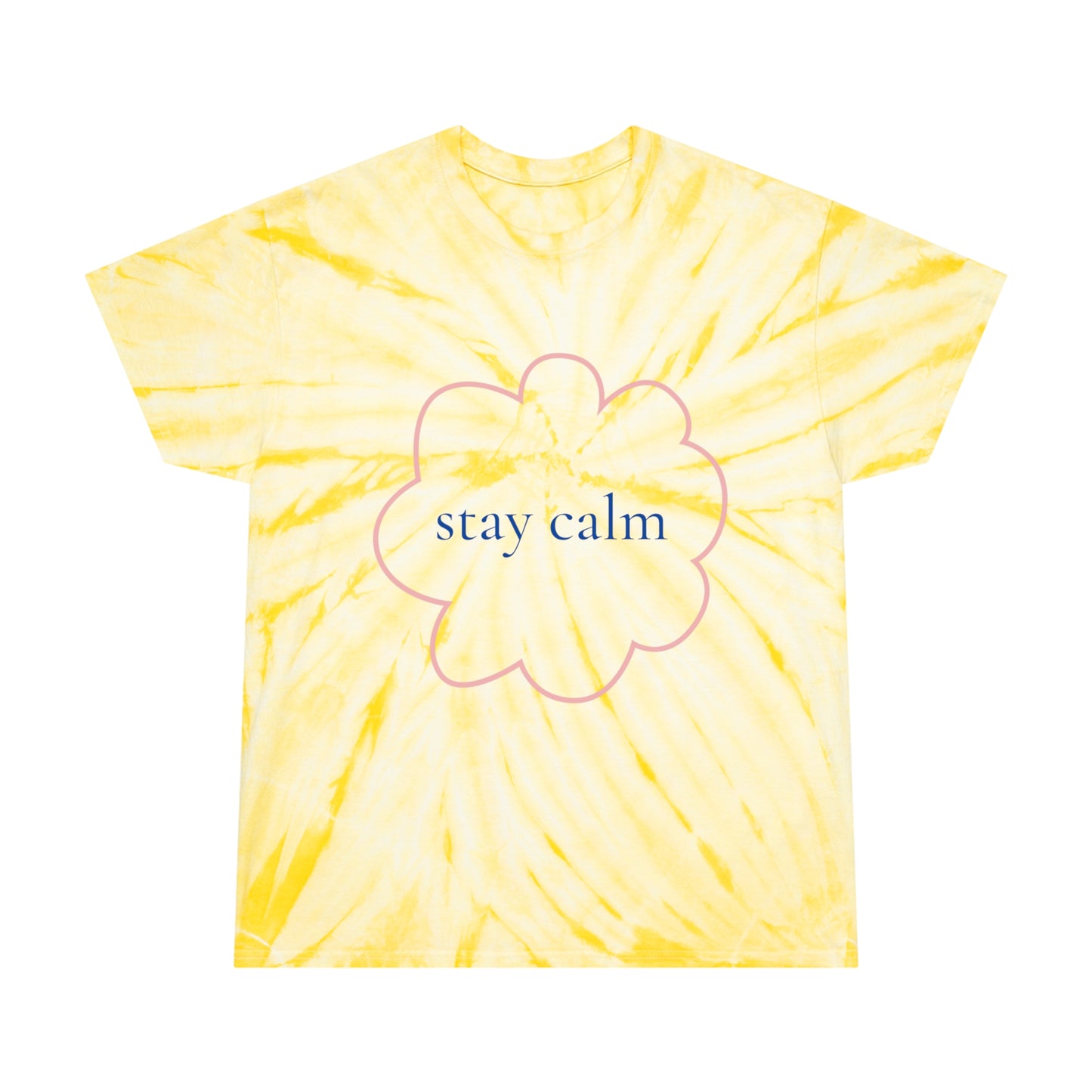 STAY CALM self-affirmation wellness Tie-Dye Tee