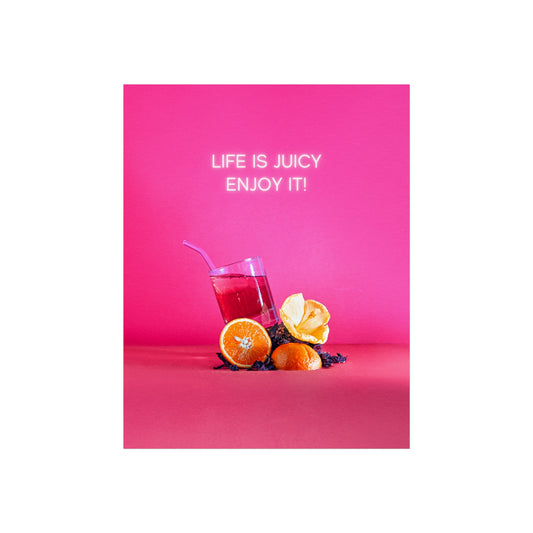 Life is Juicy, enjoy it! Fine Art poster on gallery-grade paper